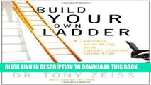 [PDF] Build Your Own Ladder: 4 Secrets to Making Your Career Dreams Come True Full Collection