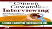 [Read] Ebook The Career Coward s Guide to Interviewing: Sensible Strategies for Overcoming Job