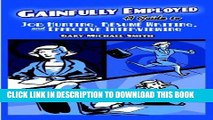 [Read] Ebook Gainfully Employed-A Guide to RÃ©sumÃ© Writing, Job Hunting, and Effective