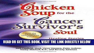 [Free Read] Chicken Soup for the Cancer Survivor s Soul                 *was Chicken Soup fo: