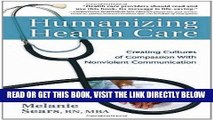 [Free Read] Humanizing Health Care: Creating Cultures of Compassion With Nonviolent Communication