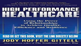 [Free Read] High Performance Healthcare: Using the Power of Relationships to Achieve Quality,