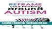 Ebook Reframe Your Thinking Around Autism: How the Polyvagal Theory and Brain Plasticity Help Us