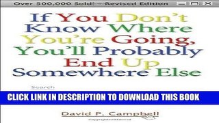 [Read] Ebook If You Don t Know Where You re Going, You ll Probably End Up Somewhere Else: Finding