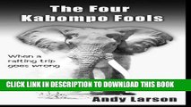 Read Now The Four Kabompo Fools: When a Rafting Trip Goes Wrong PDF Online