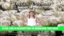 Ebook Indigo Dreams: Garden of Wellness Stories And Techniques Designed to Decrease Stress, Anger,