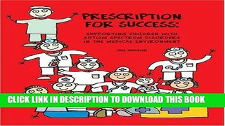 Ebook Prescription for Success: Supporting Children with Autism Spectrum Disorders in the Medical