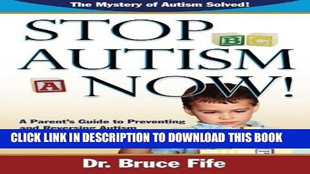Ebook Stop Autism Now! A Parent s Guide to Preventing and Reversing Autism Spectrum Disorders Free