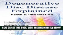 [Free Read] Degenerative Disc Disease Explained. Including Treatment, Surgery, Symptoms,