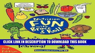 Best Seller Nutrition Fun with Brocc   Roll, 2nd edition: A hands-on activity guide filled with