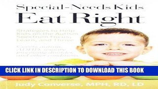 Ebook Special-Needs Kids Eat Right: Strategies to Help Kids on the Autism Spectrum Focus, Learn,
