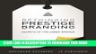 [New] Ebook Rethinking Prestige Branding: Secrets of the Ueber-Brands Free Read