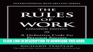 [Ebook] The Rules of Work, Expanded Edition: A Definitive Code for Personal Success (Richard