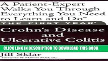 Ebook The First Year: Crohn s Disease and Ulcerative Colitis: An Essential Guide for the Newly