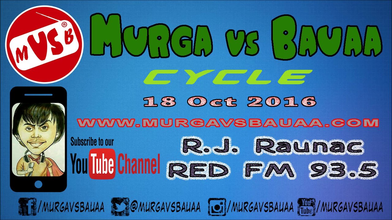 Cycle  |  Murga vs Bauaa  |  RJ Raunac Bauaa