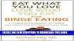 Ebook Eat What You Love, Love What You Eat for Binge Eating: A Mindful Eating Program for Healing