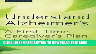 Ebook Understand Alzheimer s: A First-Time Caregiver s Plan to Understand   Prepare for Alzheimer