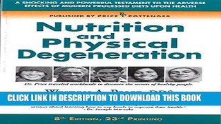 Best Seller Nutrition and Physical Degeneration Free Read