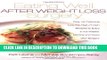 Best Seller Eating Well After Weight Loss Surgery: Over 140 Delicious Low-Fat High-Protein Recipes
