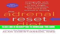 Ebook The Adrenal Reset Diet: Strategically Cycle Carbs and Proteins to Lose Weight, Balance