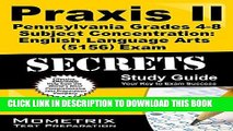 Read Now Praxis II Pennsylvania Grades 4-8 Subject Concentration: English Language Arts (5156)