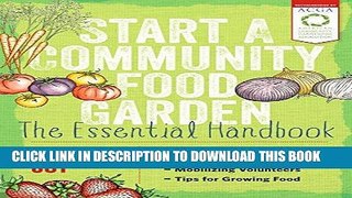 [Read] Ebook Start a Community Food Garden: The Essential Handbook New Reales