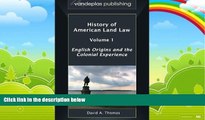 Big Deals  History of American Land Law - Volume 1: English Origins and the Colonial Experience