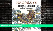 READ book  Enchanted Flower Garden Coloring Book: Flowers Adult Coloring Book: Using the Secret