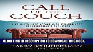 [New] Ebook Call of the Couch: A Family s Love Affair with its Business. Schneiderman s Furniture