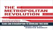 [Ebook] The Metropolitan Revolution: How Cities and Metros Are Fixing Our Broken Politics and