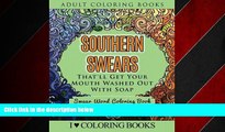 FREE PDF  Southern Swears That ll Get Your Mouth Washed Out With Soap: Swear Word Coloring Book to