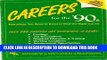 [Read] Ebook Careers for the 90s: Everything You Need to Know to Find the Right Career New Version