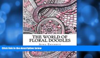 READ book  The World of Floral Doodles: Collection of Floral Doodles for Coloring  FREE BOOOK