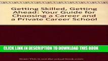 [Read] Ebook Getting Skilled, Getting Ahead: Your Guide for Choosing a Career and a Private Career