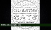 FREE DOWNLOAD  Cursing Cats: A Very Sweary Coloring Book for Adults Only  DOWNLOAD ONLINE