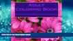 READ book  Adult Coloring Book: Beautiful and Relaxing Flower Fun (Pencil Sketch Images)  FREE