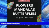 READ book  Adult Coloring Book: Flowers, Mandalas, Butterflies for Quick Stress Relief  FREE