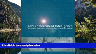 Deals in Books  Law Enforcement Intelligence:  A Guide for State, Local, and Tribal Law
