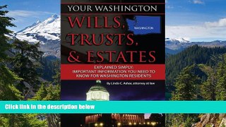 Must Have  Your Washington Wills, Trusts,   Estates Explained Simply: Important Information You