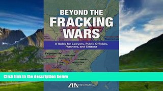 Big Deals  Beyond the Fracking Wars: A Guide for Lawyers, Public Officials, Planners, and