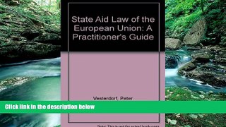 Big Deals  State Aid Law of the European Union: A Practitioner s Guide  Best Seller Books Most