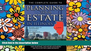 READ FULL  The Complete Guide to Planning Your Estate in Illinois: A Step-by-Step Plan to Protect
