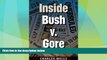 Big Deals  Inside Bush v. Gore (Florida Government and Politics)  Full Read Best Seller
