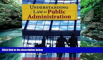 Big Deals  Understanding Law For Public Administration  Best Seller Books Most Wanted