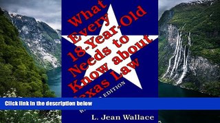 Deals in Books  What Every 18-Year-Old Needs to Know About Texas Law  Premium Ebooks Online Ebooks