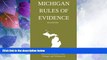 Big Deals  Michigan Rules of Evidence: Quick Desk Reference Series; 2014 Edition  Best Seller