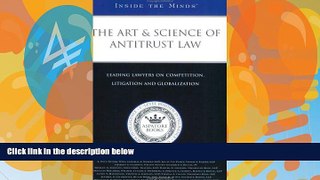 Big Deals  Inside the Minds: The Art   Science of Antitrust Law - Leading Lawyers from Weil,