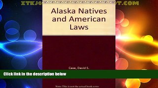 Big Deals  Alaska Natives and American Laws  Best Seller Books Best Seller