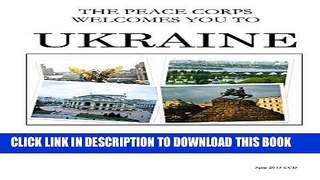 [Read] Ebook Ukraine: The Peace Corps Welcomes You To New Version
