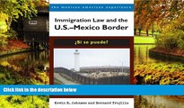 READ FULL  Immigration Law and the U.S.â€“Mexico Border: Â¿SÃ­ se puede? (The Mexican American